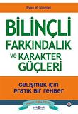Bilinçli Farkındalık ve Karakter Güçleri - Gelişmek için Pratik Bir Rehber