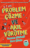 Problem Çözme ve Akıl Yürütme Tamamı Çözümlü Soru Kitabı 6-7 Yaş