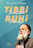 Tıbbi Devadan Ruhi Devaya / Dr. Salih Selman