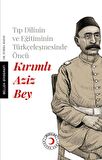 Tıp Dilinin ve Eğitiminin Türkçeleşmesinde Öncü Kırımlı Doktor Aziz Bey
