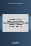 Arsa Payı Karşılığı İnşaat Sözleşmesinde Yüklenicinin Temerrüdü Halinde Arsa Payı Sahibinin Seçimlik Hakları / Arb. Av. İklim Aydındağ Ünal