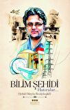Bilim Şehidi Hatıralar