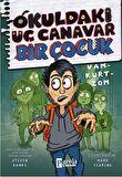 Okuldaki Üç Canavar Bir Çocuk: Vam – Kurt – Zom