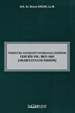 Türkiye'de Alternatif Uyuşmazlık Çözümüne Yeni Bir Yol: Med-Arb (Arabuluculuk-Tahkim) / Beyza Saygın