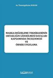 Marka Değerleme Tekniklerinin Ortaklığın Giderilmesi Davaları Kapsamında İncelenmesi Be Örnek Uygulama / Av. Ümmügülsüm Hakan