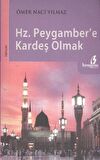 Hz. Peygamber’e Kardeş Olmak