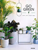 GO GREEN–Plants make People Happy (Evlerde Bitki Alanları)