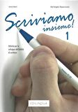 Scriviamo Insieme! 1  A1-A2