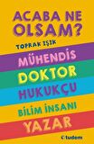 Acaba Ne Olsam? (5 Kitap-Kutulu) / Toprak Işık