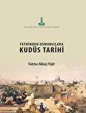 Fethinden Osmanlılara Kudüs Tarihi