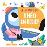 Le Monde De Theo En Relief: Les Amis Animaux