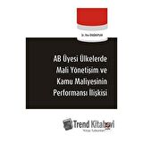 AB Üyesi Ülkelerde Mali Yönetişim ve Kamu Maliyesinin Performans İlişkisi