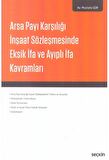 Arsa Payı Karşılığı İnşaat Sözleşmesinde Eksik İfa ve Ayıplı İfa Kavramları