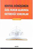 Kentsel Dönüşümün Özel Hukuk Alanında Getirdiği Sorunlar