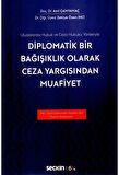 Diplomatik Bir Bağışıklık Olarak Ceza Yargısından Muafiyet