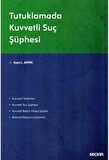 Tutuklamada Kuvvetli Suç Şüphesi