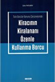 Kiracının Kiralananı Özenle Kullanma Borcu