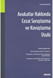 Avukatlar Hakkında Cezai Soruşturma ve Kovuşturma Usulü