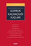 Kaçakçılıkla Mücadele Kanununa Göre Gümrük Kaçakçılığı Suçları