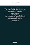 Zorunlu Trafik Sigortasında Bedensel Zararlar Yönünden Zenginleşme Yasağı İlkesi ve Gerçek Zararın Belirlenmesi