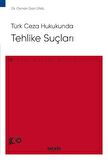 Türk Ceza Hukukunda Tehlike Suçları