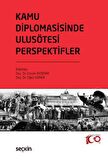 Kamu Diplomasisinde Ulusötesi Perspektifler Coğrafya, Anlatı Stratejisi ve Uygulamalar