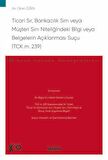 Ticari Sır, Bankacılık Sırrı veya Müşteri Sırrı Niteliğindeki Bilgi veya Belgelerin Açıklanması Suçu (TCK m. 239)
