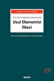 Türk İdari Yargılama Hukukunda Usul Ekonomisi İlkesi Mevcut Düzenlemeler ve Çözüm Önerileri