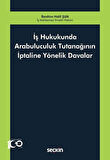 İş Hukukunda Arabuluculuk Tutanağının İptaline Yönelik Davalar