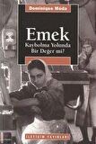 Emek - Kaybolma Yolunda Bir Değer mi?