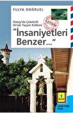 İnsaniyetleri Benzer... & Hatay'da Çoketnili Ortak Yaşam Kültürü / Fulya Doğruel