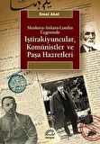 Moskova-Ankara-Londra Üçgeninde atraİştirakiyuncular, Komünistler ve Paşa Hazretleri