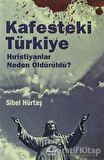 Kafesteki Türkiye: Hristiyanlar Neden Öldürüldü ?