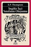 İngiliz İşçi Sınıfının Oluşumu / E. P. Thompson