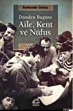 Dünden Bugüne Aile, Kent ve Nufüs