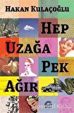 Hep Uzağa Pek Ağır