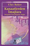 Kanaatlerden İmajlara - Duygular Sosyolojisine Doğru