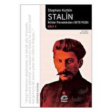 Stalin - İktidar Paradoksları (1878-1928) Cilt 1