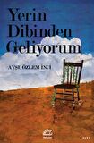 Yerin Dibinden Geliyorum