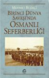 Birinci Dünya Savaşı’nda Osmanlı Seferberliği