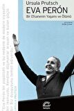 Eva Peron - Bir Efsanenin Yaşamı ve Ölümü