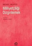 Milliyetçiliği Dizginlemek / Michael Hechter