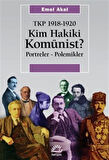 Kim Hakiki Komünist ? & Tkp 1918-1920 Portreler - Polemikler / Emel Akal