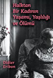Halktan Bir Kadının Yaşamı, Yaşlılığı ve Ölümü / Didier Eribon