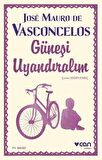 Güneşi Uyandıralım - Jose Mauro De Vasconcelos