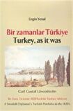 Bir Zamanlar Türkiye/ Turkey, As İt Was / Carl Gustaf Löwenhielm