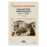 Osmanlı - Türk Modernleşmesi (1900 - 1930)