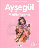 Ayşegül Müzikle Tanışıyor