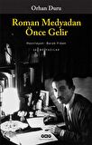 Roman Medyadan Önce Gelir