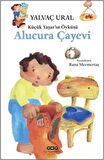 Küçük Yaşar’ın Öyküsü: Alucura Çayevi